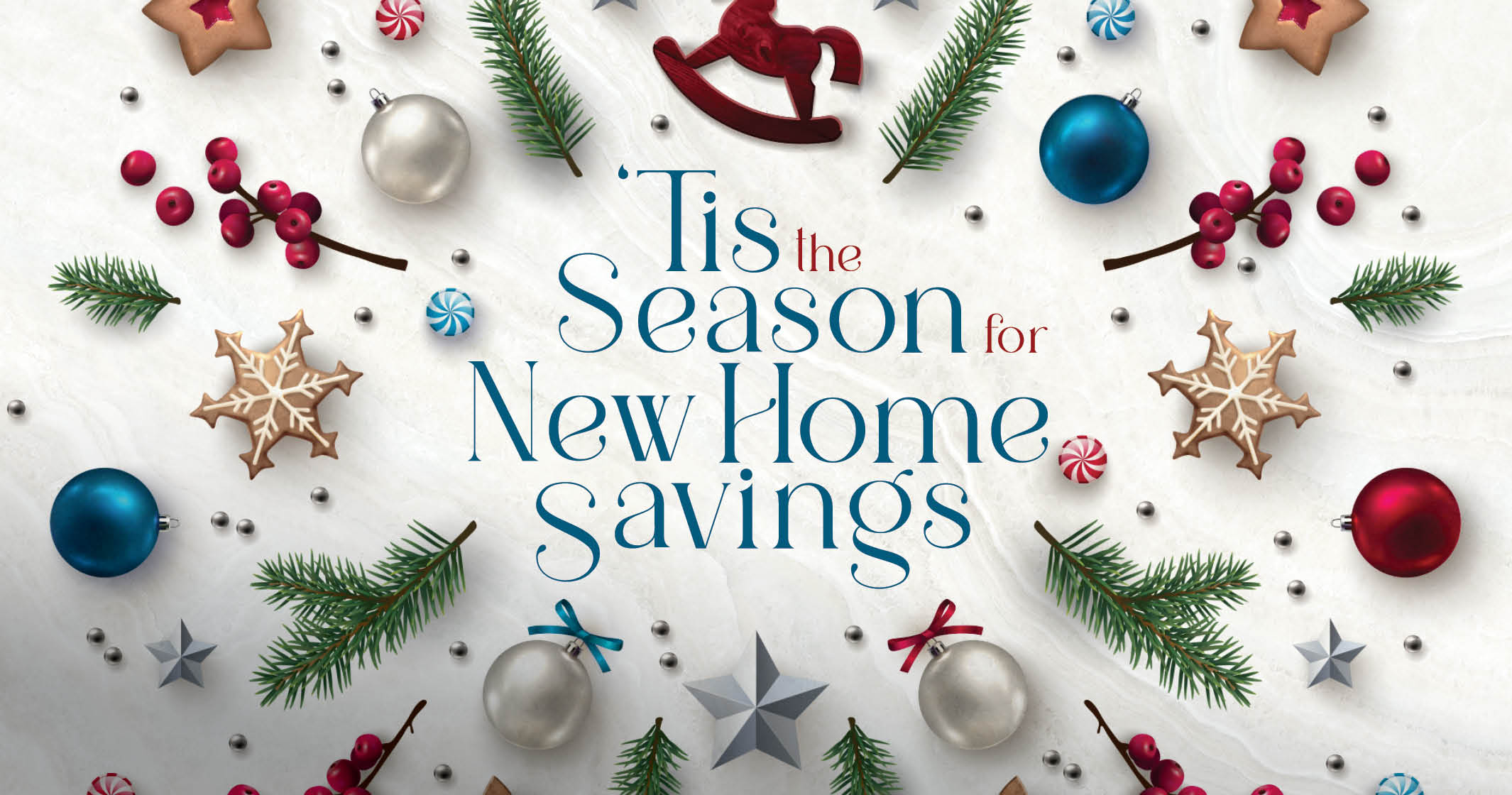 Tis the season for new home savings